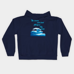 "The waves and wind still know His name" * It is Well with my Soul * song lyric WEAR YOUR WORSHIP God Jesus Christian design Kids Hoodie